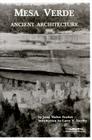 Mesa Verde Ancient Architecture: Selections from the Smithsonian Institution, Bureau of American Ethnology, Bulletins 41 and 51 from the Years 1909 an By Jesse Walter Fewkes, Larry V. Nordby (Introduction by) Cover Image