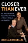 Closer Than Ever: The Unique Six-Decade Songwriting Partnership of Richard Maltby Jr. and David Shire (Broadway Legacies) Cover Image