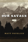 Our Savage: A Novel Cover Image