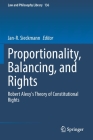 Proportionality, Balancing, and Rights: Robert Alexy's Theory of Constitutional Rights (Law and Philosophy Library #136) By Jan-R Sieckmann (Editor) Cover Image