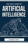 THE 2022's GUIDE TO ARTIFICIAL INTELLIGENCE Cover Image