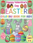 Happy Valentine's Day EASTER Coloring book for Kids Ages 4-8: 50 Charming Easter Egg Designs For Kids, easter Coloring book for Kids Ages 4-8, Cute Ea By Raid Coloring Book Cover Image