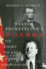 Nelson Rockefeller's Dilemma: The Fight to Save Moderate Republicanism Cover Image
