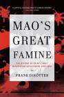 Mao's Great Famine: The History of China's Most Devastating Catastrophe, 1958-1962 Cover Image