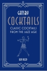 Gatsby Cocktails: Classic cocktails from the jazz age By Ben Reed Cover Image