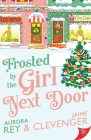 Frosted by the Girl Next Door By Aurora Rey, Jaime Clevenger Cover Image