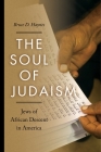 The Soul of Judaism: Jews of African Descent in America (Religion #17) Cover Image