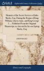 Memoirs of the Secret Services of John Macky, Esq; During the Reigns of King William, Queen Anne, and King George I. ... Published From his Original M By John Macky Cover Image