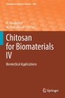 Chitosan for Biomaterials IV: Biomedical Applications (Advances in Polymer Science #288) Cover Image