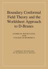 Boundary Conformal Field Theory and the Worldsheet Approach to D-Branes (Cambridge Monographs on Mathematical Physics) By Andreas Recknagel, Volker Schomerus Cover Image