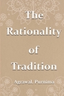 rationality of tradition By Agrawal Purnima Cover Image