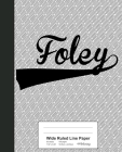 Wide Ruled Line Paper: FOLEY Notebook By Weezag Cover Image