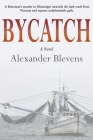 Bycatch By Alexander Blevens Cover Image