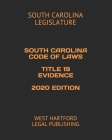 South Carolina Code of Laws Title 19 Evidence 2020 Edition: West Hartford Legal Publishing By West Hartford Legal Publishing (Editor), South Carolina Legislature Cover Image