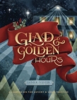 Glad and Golden Hours: A Companion for Advent and Christmastide Cover Image