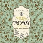Natural Forces Trilogy By Jean Gill, Jannie Meisberger (Read by) Cover Image