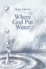 Where God Put Water Cover Image