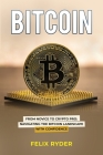 Bitcoin: From Novice to Crypto Pro Navigating the Bitcoin Landscape with Confidence Cover Image