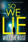So We Lie: A Gripping, Heart-Stopping Mystery Novel Cover Image