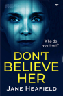 Don't Believe Her: A Completely Gripping Psychological Thriller Full of Twists Cover Image