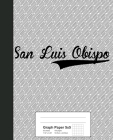 Graph Paper 5x5: SAN LUIS OBISPO Notebook Cover Image