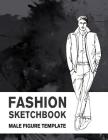 Fashion Sketchbook Male Figure Template: 440 Large Male Figure Template for Easily Sketching Your Fashion Design Styles and Building Your Portfolio By Lance Derrick Cover Image