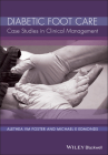 Diabetic Foot Care: Case Studies in Clinical Management By Alethea V. M. Foster, Michael E. Edmonds Cover Image