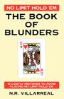 No Limit Hold 'Em: The Book of Blunders - 15 COSTLY MISTAKES TO AVOID WHILE PLAYING NO LIMIT TEXAS HOLD 'EM By N. R. Villarreal Cover Image