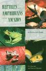 Reptiles and Amphibians of the Amazon: An Ecotourist's Guide Cover Image