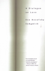 A Dialogue On Love By Eve Kosofsky Sedgwick Cover Image