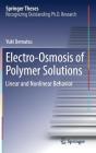 Electro-Osmosis of Polymer Solutions: Linear and Nonlinear Behavior (Springer Theses) Cover Image