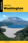 Hiking Washington: A Guide to the State's Greatest Hiking Adventures (State Hiking Guides) By Oliver Lazenby Cover Image