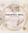 He Mau Palapala Aina: Maps and the Questions Regarding Them By Hawaiian Historical Society Cover Image