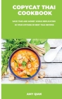 Copycat Thai Cookbook: Save time and money while replicating in your kitchen 50 best thai recipes Cover Image