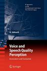 Voice and Speech Quality Perception: Assessment and Evaluation (Signals and Communication Technology) By Ute Jekosch Cover Image