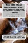 The 1333 Most Frequently Used Environmental Terms: English-Spanish-English Dictionary of Environmental Terms - Diccionario de Términos Ambientales - I By Translapro Translator and Inter Network, Jose Luis Leyva Cover Image