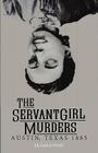 The Servant Girl Murders By J. R. Galloway Cover Image