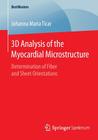 3D Analysis of the Myocardial Microstructure: Determination of Fiber and Sheet Orientations (Bestmasters) By Johanna Maria Ticar Cover Image