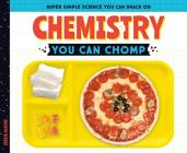 Chemistry You Can Chomp By Jessie Alkire Cover Image