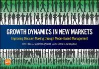 Growth Dynamics in New Markets: Improving Decision Making Through Model-Based Management Cover Image