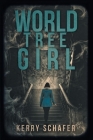 World Tree Girl: A Shadow Valley Manor Mystery By Kerry Schafer Cover Image