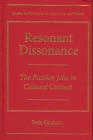 Resonant Dissonance: The Russian Joke in Cultural Context (Studies in Russian Literature and Theory) By Seth Graham Cover Image