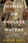 House on Endless Waters: A Novel By Emuna Elon Cover Image