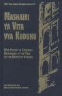 Mashairi ya Vita vya Kuduhu: War Poetry in Kiswahili Exchanged at the Time of the Battle of Kuduhu By Ann Biersteker (Editor), Ibrahim Noor Shariff (Editor) Cover Image