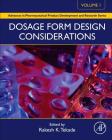 Dosage Form Design Considerations: Volume I (Advances in Pharmaceutical Product Development and Research) By Rakesh Kumar Tekade (Volume Editor) Cover Image