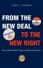 From the New Deal to the New Right: Race and the Southern Origins of Modern Conservatism Cover Image