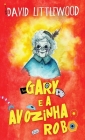 Gary e a avozinha-robô By David Littlewood, Luisa Camacho (Translator) Cover Image