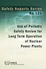 Use of Periodic Safety Review for Long Term Operation of Nuclear Power Plants Cover Image