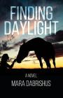 Finding Daylight By Mara Dabrishus, Erin Smith (Editor) Cover Image