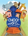 Choo! Choo! Choo!: The Train at the Zoo Cover Image